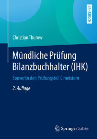 Title: Mündliche Prüfung Bilanzbuchhalter (IHK): Souverän den Prüfungsteil C meistern, Author: Christian Thurow