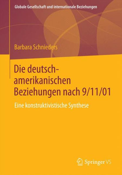 Die deutsch-amerikanischen Beziehungen nach 9/11/01: Eine konstruktivistische Synthese