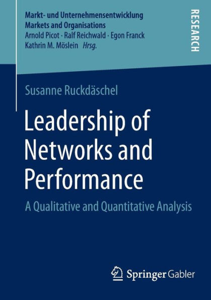 Leadership of Networks and Performance: A Qualitative and Quantitative Analysis