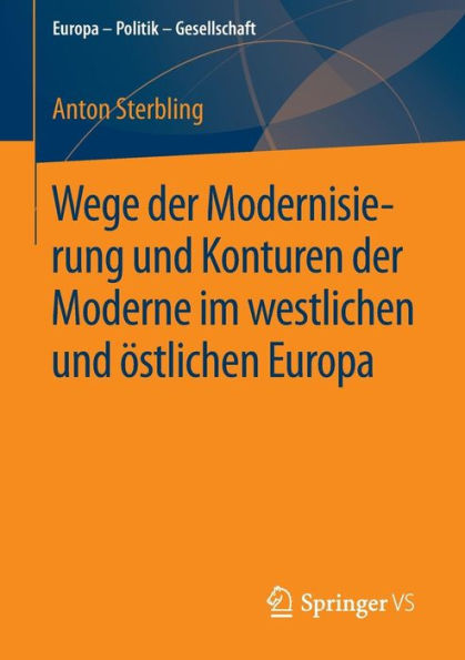 Wege der Modernisierung und Konturen der Moderne im westlichen und ï¿½stlichen Europa