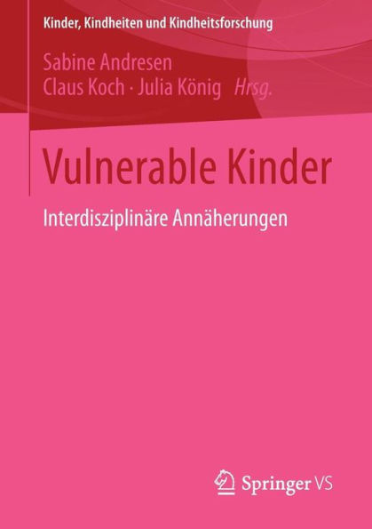 Vulnerable Kinder: Interdisziplinï¿½re Annï¿½herungen