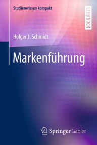 Title: Markenführung, Author: Holger J. Schmidt