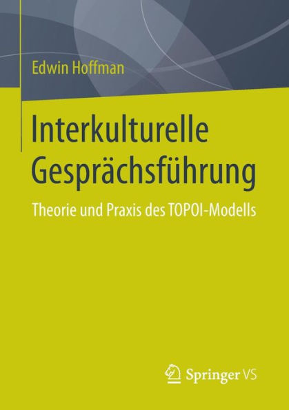 Interkulturelle Gesprächsführung: Theorie und Praxis des TOPOI-Modells