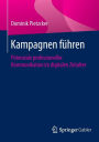 Kampagnen führen: Potenziale professioneller Kommunikation im digitalen Zeitalter