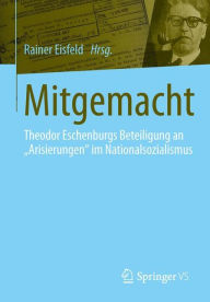 Title: Mitgemacht: Theodor Eschenburgs Beteiligung an 