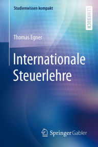 Title: Internationale Steuerlehre, Author: Thomas Egner