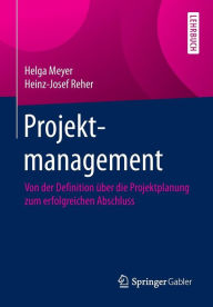 Projektmanagement: Von der Definition über die Projektplanung zum erfolgreichen Abschluss