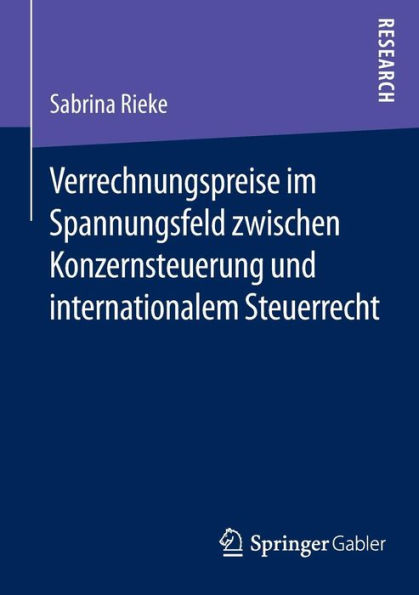 Verrechnungspreise im Spannungsfeld zwischen Konzernsteuerung und internationalem Steuerrecht