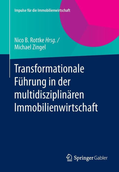 Transformationale Fï¿½hrung in der multidisziplinï¿½ren Immobilienwirtschaft