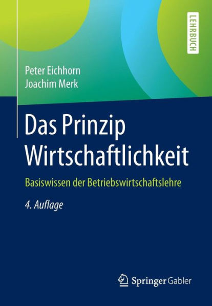 Das Prinzip Wirtschaftlichkeit: Basiswissen der Betriebswirtschaftslehre