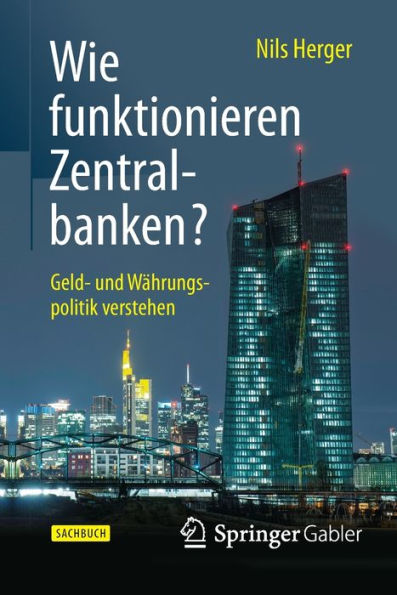 Wie funktionieren Zentralbanken?: Geld- und Währungspolitik verstehen