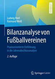 Title: Bilanzanalyse von Fußballvereinen: Praxisorientierte Einführung in die Jahresabschlussanalyse, Author: Ludwig Hierl