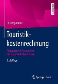 Title: Touristikkostenrechnung: Management-Accounting für Touristik-Unternehmen, Author: Christoph Benz