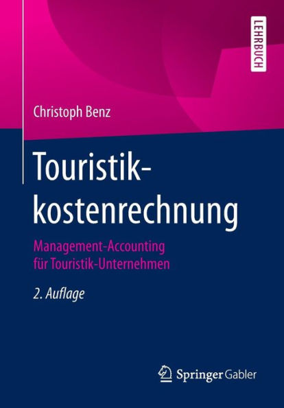 Touristikkostenrechnung: Management-Accounting für Touristik-Unternehmen