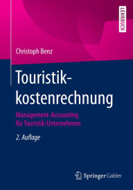 Title: Touristikkostenrechnung: Management-Accounting für Touristik-Unternehmen, Author: Christoph Benz