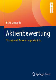 Title: Aktienbewertung: Theorie und Anwendungsbeispiele, Author: Enzo Mondello