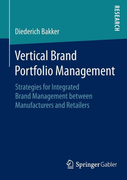 Vertical Brand Portfolio Management: Strategies for Integrated Brand Management between Manufacturers and Retailers