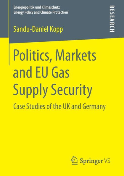 Politics, Markets and EU Gas Supply Security: Case Studies of the UK and Germany