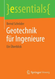 Title: Geotechnik für Ingenieure: Ein Überblick, Author: Bernd Schröder