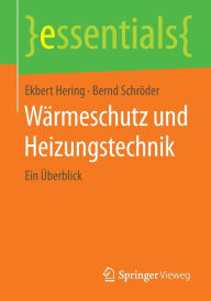 Title: Wärmeschutz und Heizungstechnik: Ein Überblick, Author: Ekbert Hering