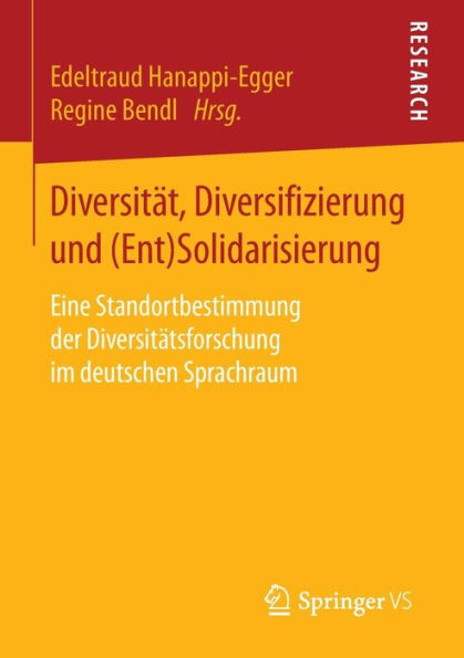 Diversität, Diversifizierung und (Ent)Solidarisierung: Eine Standortbestimmung der Diversitätsforschung im deutschen Sprachraum