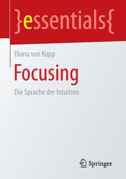 Focusing: Die Sprache der Intuition