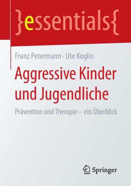 Aggressive Kinder und Jugendliche: Prävention und Therapie - ein Überblick