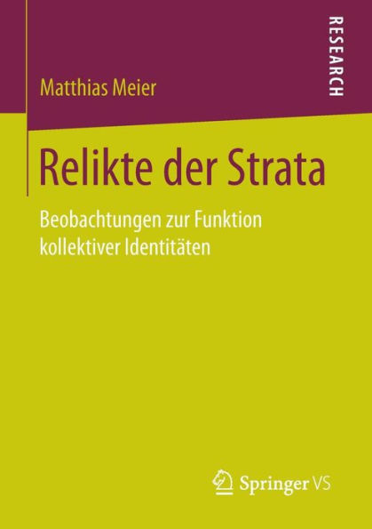 Relikte der Strata: Beobachtungen zur Funktion kollektiver Identitäten