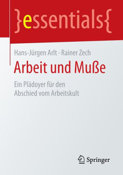 Arbeit und Muße: Ein Plädoyer für den Abschied vom Arbeitskult