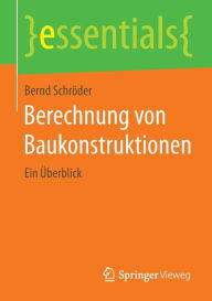 Title: Berechnung von Baukonstruktionen: Ein Überblick, Author: Bernd Schröder