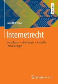 Title: Internetrecht: Grundlagen - Streitfragen - Aktuelle Entwicklungen, Author: Sven Hetmank