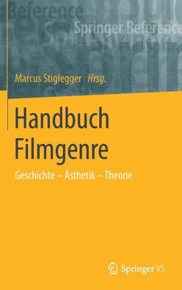 Handbuch Filmgenre: Geschichte - ï¿½sthetik - Theorie