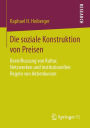 Die soziale Konstruktion von Preisen: Beeinflussung von Kultur, Netzwerken und institutionellen Regeln von Aktienkursen