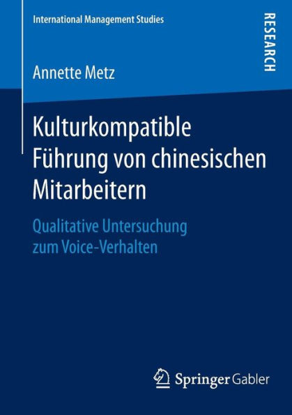 Kulturkompatible Fï¿½hrung von chinesischen Mitarbeitern: Qualitative Untersuchung zum Voice-Verhalten