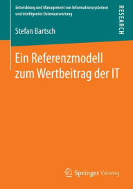 Title: Ein Referenzmodell zum Wertbeitrag der IT, Author: Stefan Bartsch