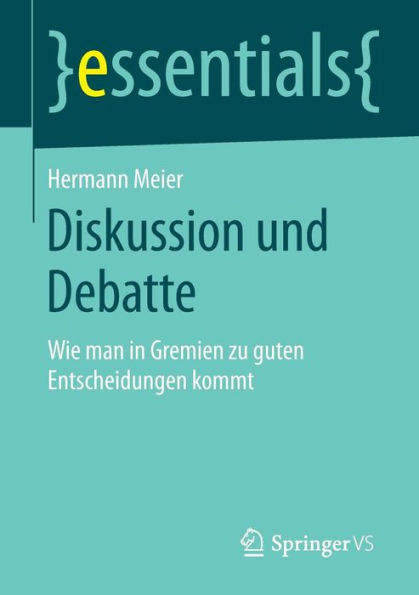 Diskussion und Debatte: Wie man in Gremien zu guten Entscheidungen kommt