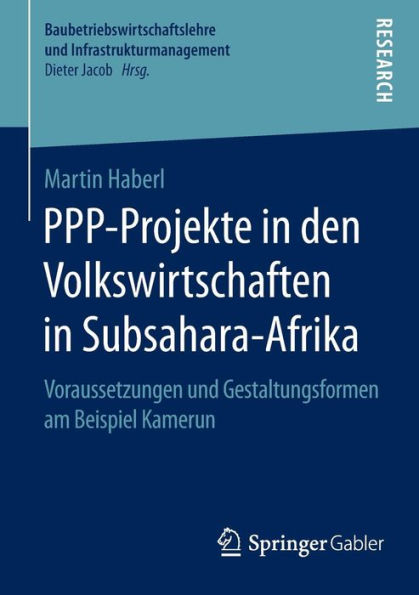 PPP-Projekte in den Volkswirtschaften in Subsahara-Afrika: Voraussetzungen und Gestaltungsformen am Beispiel Kamerun
