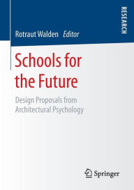 Title: Schools for the Future: Design Proposals from Architectural Psychology, Author: Rotraut Walden