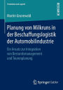 Planung von Milkruns in der Beschaffungslogistik der Automobilindustrie: Ein Ansatz zur Integration von Bestandsmanagement und Tourenplanung