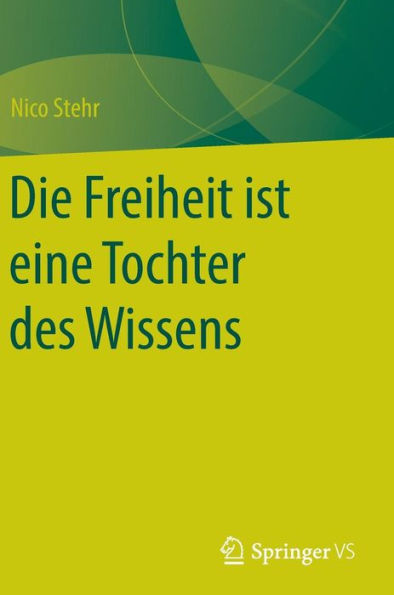 Die Freiheit ist eine Tochter des Wissens