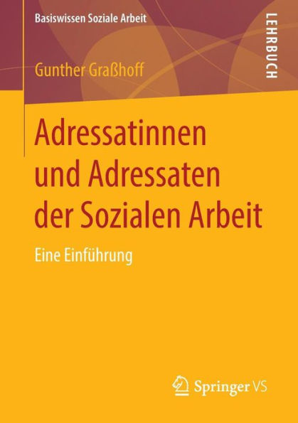 Adressatinnen und Adressaten der Sozialen Arbeit: Eine Einf�hrung