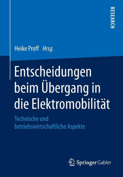 Entscheidungen beim ï¿½bergang in die Elektromobilitï¿½t: Technische und betriebswirtschaftliche Aspekte