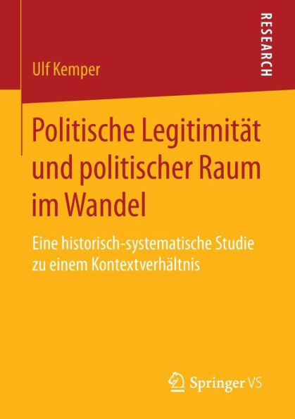 Politische Legitimität und politischer Raum im Wandel: Eine historisch-systematische Studie zu einem Kontextverhältnis