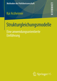 Title: Strukturgleichungsmodelle: Eine anwendungsorientierte Einführung, Author: Kai Arzheimer