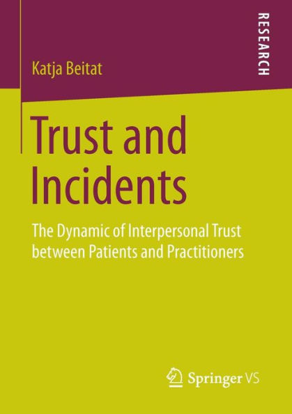 Trust and Incidents: The Dynamic of Interpersonal Trust between Patients and Practitioners