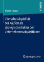 U?berschussliquidita?t des Ka?ufers als strategischer Faktor bei Unternehmensakquisitionen
