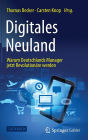 Digitales Neuland: Warum Deutschlands Manager jetzt Revolutionï¿½re werden