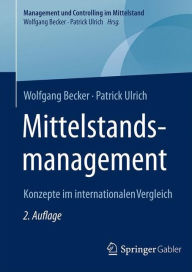 Title: Mittelstandsmanagement: Konzepte im internationalen Vergleich, Author: Wolfgang Becker