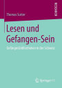 Lesen und Gefangen-Sein: Gefängnisbibliotheken in der Schweiz