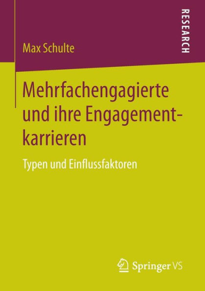 Mehrfachengagierte und ihre Engagementkarrieren: Typen und Einflussfaktoren